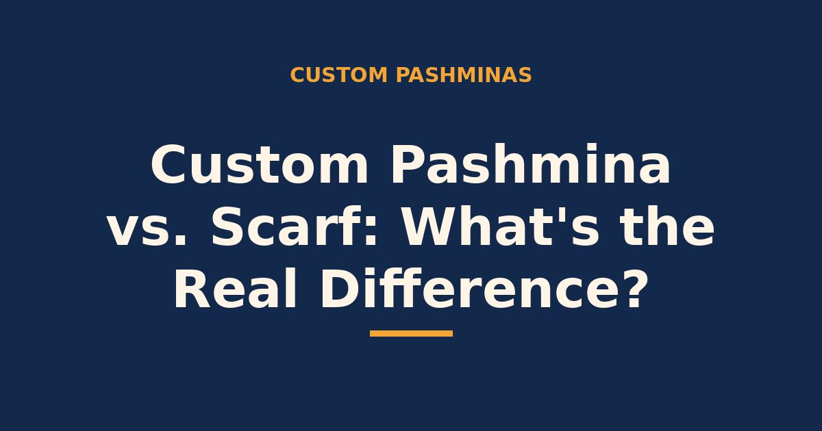 Custom pashmina vs scarf — what is the real difference